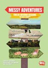 Messy Adventures - Lucy Moore ; Dave Gregory ; Cate Williams - 9781800391499
