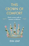 This Crown of Comfort - Eva Leaf - 9781800392083