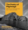 The Poetry of Pilgrimage - Michael Mitton - 9781800393219