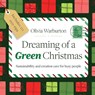 Dreaming of a Green Christmas - Olivia Warburton - 9781800394308