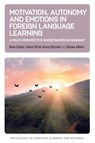 Motivation, Autonomy and Emotions in Foreign Language Learning - Kata Csizer ; David Smid ; Anna Zolyomi ; Agnes Albert - 9781800412743