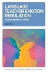 Language Teacher Emotion Regulation - Sam Morris - 9781800419124