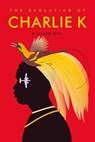 The Evolution of Charlie K - Richard Nye - 9781800462830