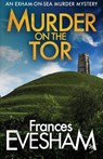 Murder on the Tor - Frances (Author) Evesham - 9781800480193