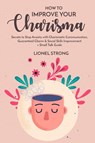How to Improve Your Charisma - Lionel Strong - 9781800498921