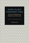 Muslim Qur'anic Interpretation Today - Johanna Pink - 9781800500273