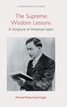 The Supreme Wisdom Lessons - Michael Muhammad Knight - 9781800504615