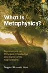 What Is Metaphysics? - Seyyed Hossein Nasr - 9781800506480