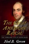 The Great American Rascal - Noel B Gerson - 9781800550957