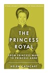 The Princess Royal - CATHCART,  Helen - 9781800553910