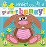 Never Touch a Grumpy Bunny! - Rosie Greening - 9781800582699