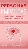 Personas Empaticas -Una guia completa para su curacion - Marcos Romero - 9781800601000