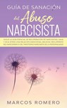 Guia de sanacion del abuso narcisista - Marcos Romero - 9781800601093