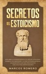 Secretos del Estoicismo - Marcos Romero - 9781800601116