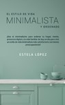 El Estilo de Vida Minimalista y Ordenado - Estela Lopez - 9781800602052