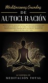 Meditaciones Guiadas de Autocuracion - Academia de Meditacion Total - 9781800602090