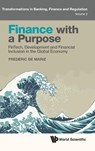 Finance With A Purpose: Fintech, Development And Financial Inclusion In The Global Economy - Frederic (Columbia Univ De Mariz - 9781800612198