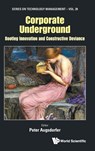 Corporate Underground: Bootleg Innovation And Constructive Deviance - Peter (Technische Hochschule Ingolstadt Augsdorfer - 9781800612259