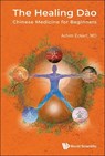 Healing Dao, The: Chinese Medicine for Beginners - Achim Eckert - 9781800615519