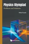 Physics Olympiad: Problems And Solutions - Mihail (Romanian Physics Olympiad Committee Sandu - 9781800617155