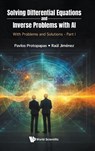 Solving Differential Equations And Inverse Problems With Ai: With Problems And Solutions - Part I - Pavlos (Harvard University Protopapas ; Raul (Icrea Jimenez - 9781800619074