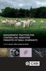 Management Practices for Controlling Nematode Parasites of Small Ruminants - Professor James (Professor Emeritus Miller ; Dr Joan (Research Animal Scientist Burke - 9781800623743