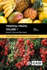 Tropical Fruits, Volume 1 - Robert E (University of Hawaii at Manoa Paull ; Odilo (Escuela Agricola Panamericana – El Zamorano Duarte - 9781800623774