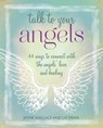 Talk to Your Angels - Jayne Wallace ; Liz Dean - 9781800652293