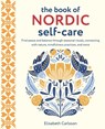 The Book of Nordic Self-Care - Elisabeth Carlsson - 9781800652668