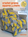Crochet Granny Squares and More: 35 easy projects to make - Laura Strutt - 9781800652972