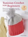 Tunisian Crochet for Beginners: 30 easy projects to make - Laura Strutt - 9781800653665