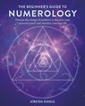 The Beginner’s Guide to Numerology - Kirsten Riddle - 9781800654044