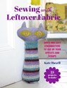 Sewing with Leftover Fabric - Kate Haxell - 9781800656642