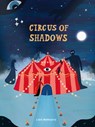 Circus of Shadows -  - 9781800660717