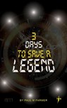 3 Days to save a Legend - Paul Farmer - 9781800685796