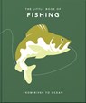 The Little Book of Fishing - OH - 9781800691766