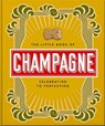 The Little Book of Champagne - OH - 9781800692022
