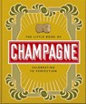 The Little Book of Champagne - OH - 9781800692022