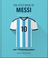 The Little Book of Messi: Over 170 Winning Quotes! - Oh - 9781800696747