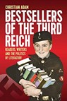 Bestsellers of the Third Reich - Christian Adam - 9781800730397