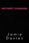 Motherf*ckinghood - Jamie Davies - 9781800749023