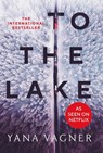To the Lake - Yana Vagner - 9781800750920