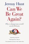 Can We Be Great Again? - Jeremy Hunt - 9781800751217