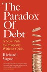 The Paradox of Debt - Richard Vague - 9781800752207