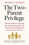 The Two-Parent Privilege - Melissa S. Kearney - 9781800753761