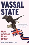 Vassal State - Angus Hanton - 9781800753907