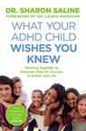 What Your ADHD Child Wishes You Knew - Dr Sharon Saline - 9781800754652