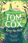 Ring the Hill - Tom Cox - 9781800756038