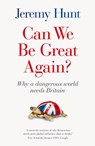 Can We Be Great Again? - Jeremy Hunt - 9781800756281