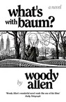 What's with Baum? - Woody Allen - 9781800756311